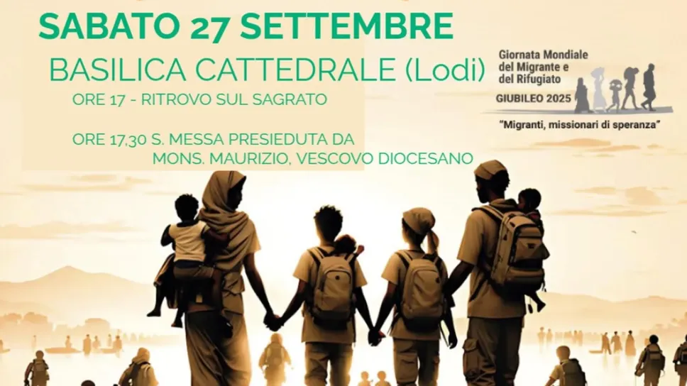 Sabato 27 settembre la celebrazione del Giubileo diocesano del migrante e del rifugiato nella Cattedrale di Lodi