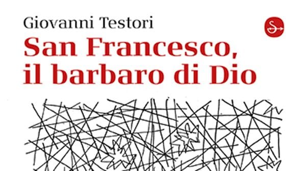 “San Francesco, il barbaro di Dio”: il libro di Giovanni Testori che non era mai stato pubblicato
