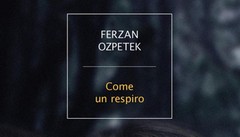 I destini di Ozpetek: cinema e romanzo uniti “in un respiro”