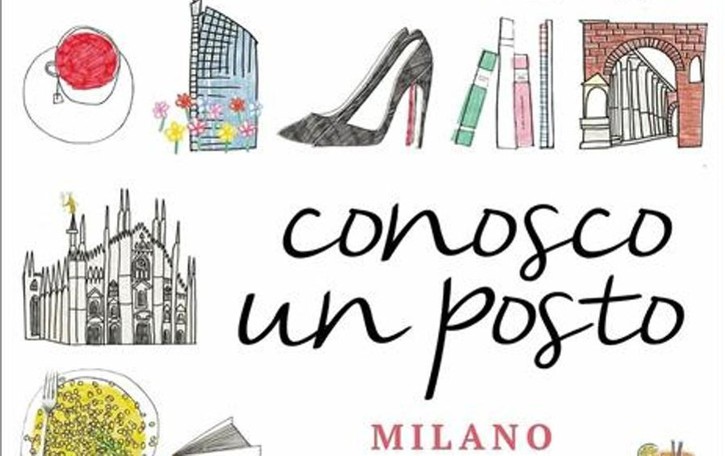 “Conosco un posto”: una guida pratica per scoprire Milano